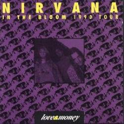 Nirvana : In the Bloom 1990 Tour